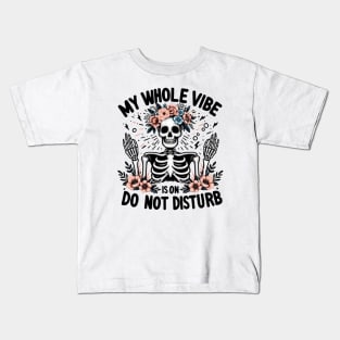 My whole vibe is on do not disturb Kids T-Shirt